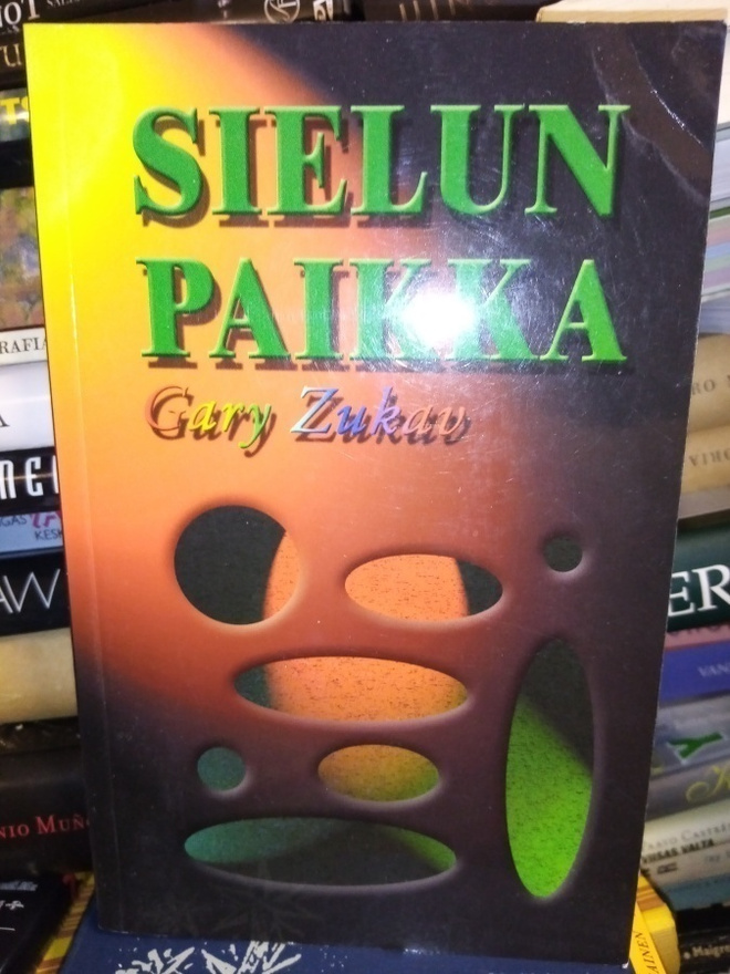 GARY ZUKAV :  SIELUN PAIKKA ( SIS POSTIKULU  )