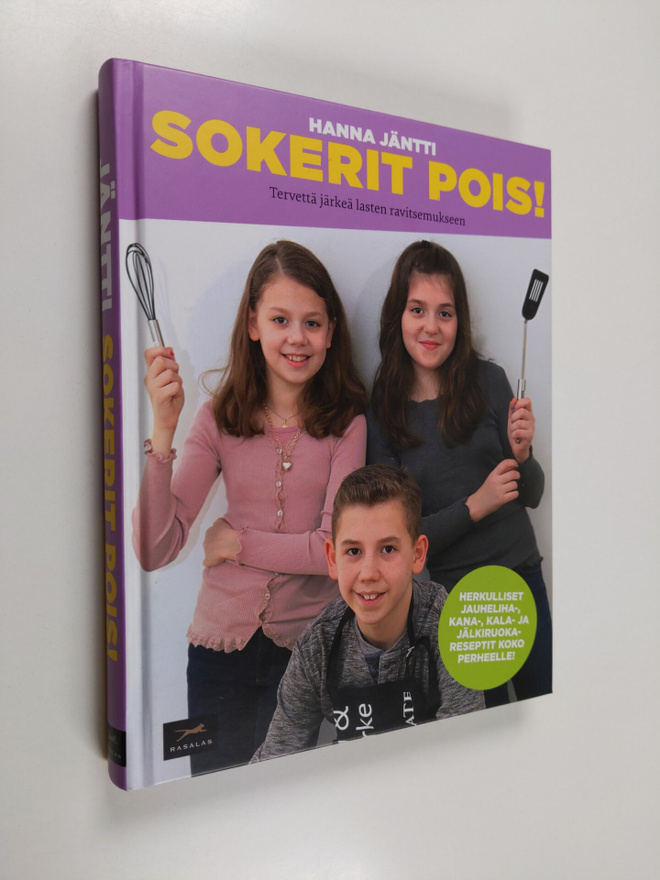 Hanna Jäntti : Sokerit pois! : tervettä järkeä lasten rav...