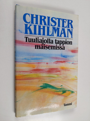 Christer Kihlman : Tuuliajolla tappion maisemissa : monologi