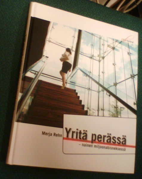 M. Rehn: YRITÄ PERÄSSÄ nainen miljoonabisneksessä (Sis.pk:t)