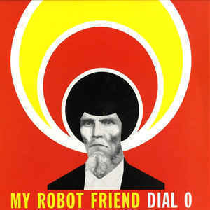 My Robot Friend - Dial 0 2LP