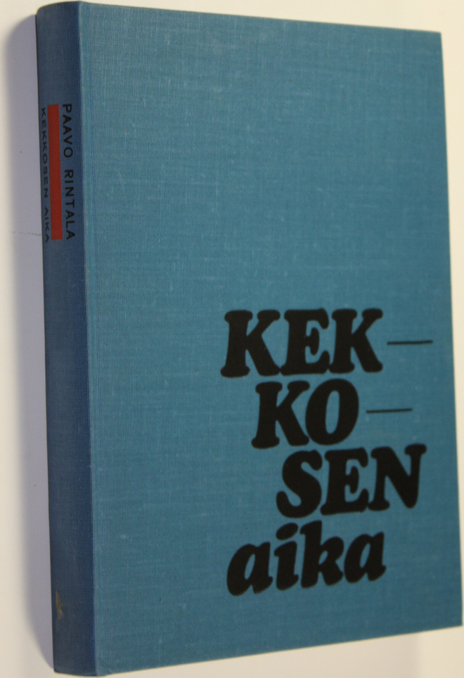 Paavo Rintala : Kekkosen aika