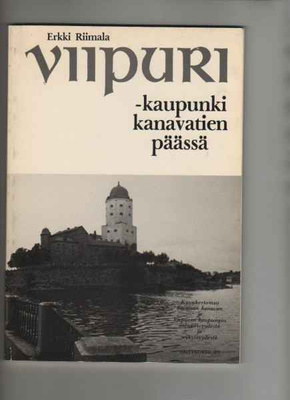 Riimala: Viipuri:kaupunki kanavatien päässä,Yritystieto 1977