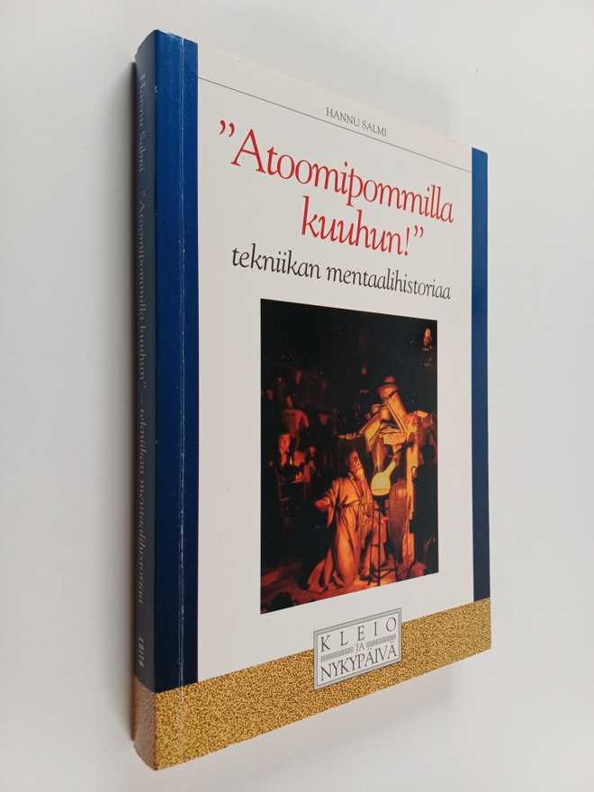 Hannu Salmi : Atoomipommilla kuuhun! Tekniikan mentaalihi...