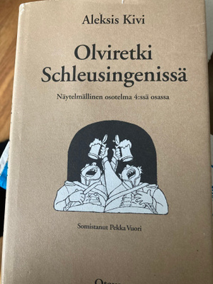 ALEKSIS KIVI: OLVIRETKI SCHLEUSINGENISSÄ