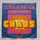 Chaos – Down At The Club / You Could Be My Girl 7" single - pikkukuva 4