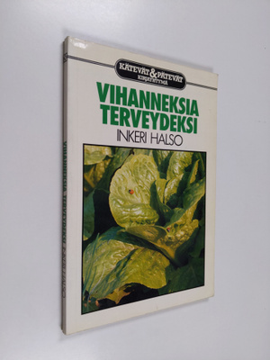 Inkeri Halso : Vihanneksia terveydeksi