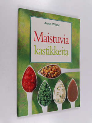 Anne Wilson : Maistuvia kastikkeita