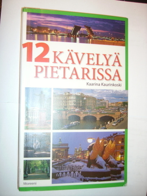 Kaarina Kaurinkoski: 12 KÄVELYÄ PIETARISSA (Sis.postikulut)