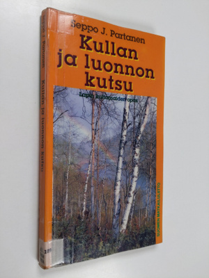 Seppo J. Partanen : Kullan ja luonnon kutsu : Lapin kulta...