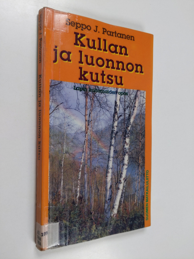 Seppo J. Partanen : Kullan ja luonnon kutsu : Lapin kulta...