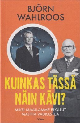 Björn Wahlroos: Kuinkas tässä näin kävi?