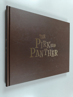 The Pirk(ko) panther : life isn't about waiting for the s...