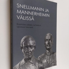 Snellmanin ja Mannerheimin välissä : kirjoituksia sodasta... - pikkukuva 1