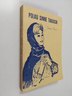 Jorma Kaira : Polku sinne takaisin