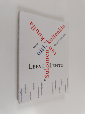 Leevi Lehto : "Suloinen kuulla kuitenkin tuo oisi." Essei...