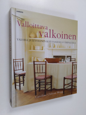 Caroline Clifton-Mogg : Valloittava valkoinen : valoisa j...