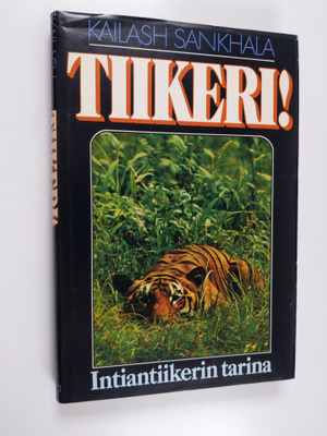 Kailash Sankhala : Tiikeri! : intiantiikerin tarina