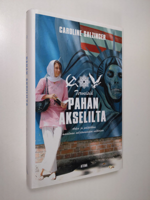 Caroline Salzinger : Terveisiä pahan akselilta : arkea ja...