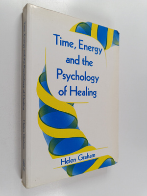 Helen Graham : Time, Energy and the Psychology of Healing