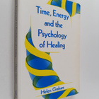 Helen Graham : Time, Energy and the Psychology of Healing - pikkukuva 1