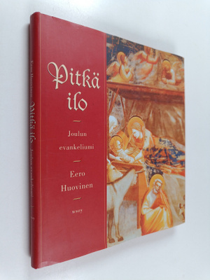 Eero Huovinen : Pitkä ilo : joulun evankeliumi