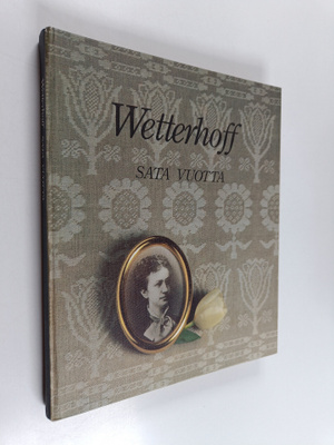 Elsa Silpala : Wetterhoff sata vuotta