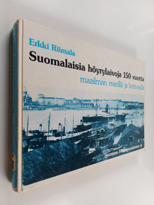 Erkki (toim.) Riimala : Suomalaisia höyrylaivoja 150 vuot...