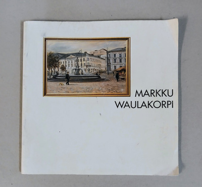 Markku Waulakorpi "Taidemaalari" - Kari Tuominen