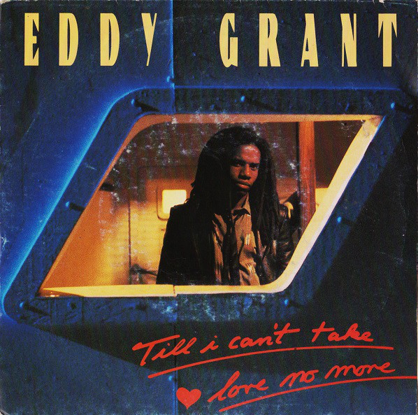 Eddy Grant :   Till I Can't Take Love No More  -  7"