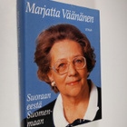 Marjatta Väänänen : Suoraan eestä Suomenmaan - pikkukuva 1