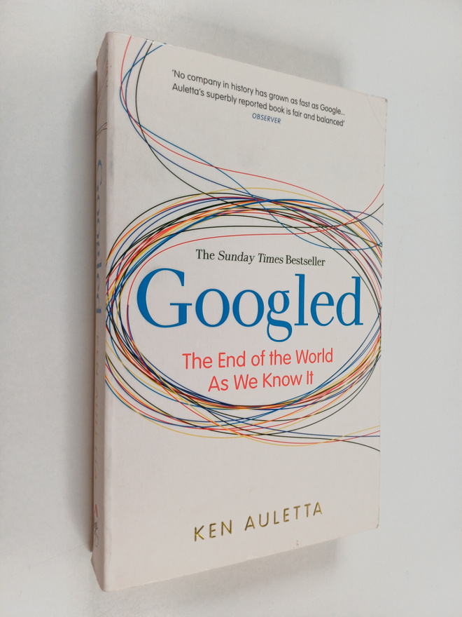 Ken Auletta : Googled : the end of the world as we know it
