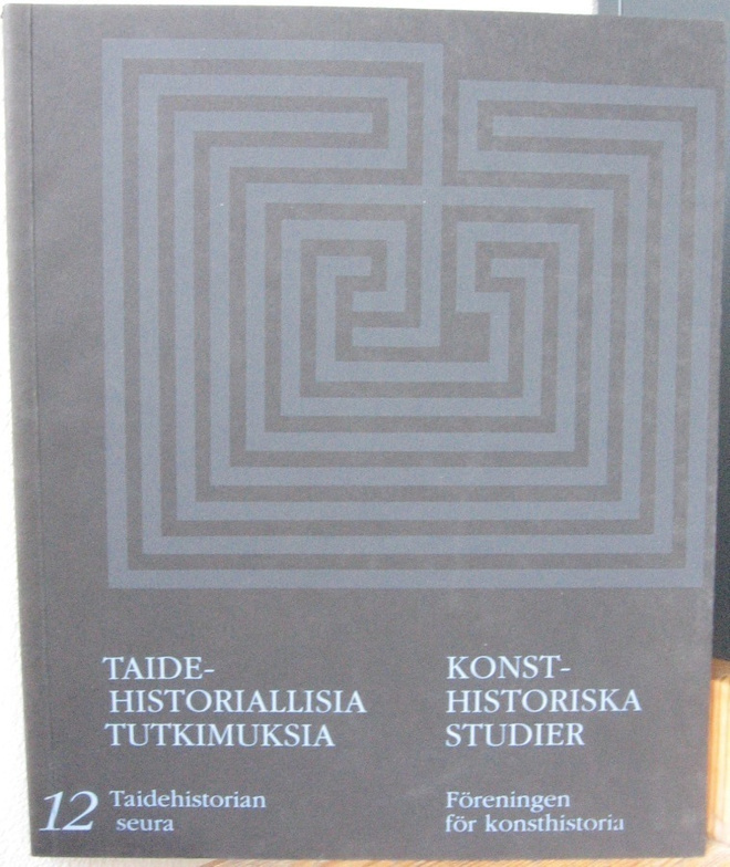 Taidehistoriallisia tutkimuksia 12.