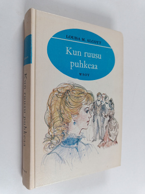 Louisa M. Alcott : Kun ruusu puhkeaa