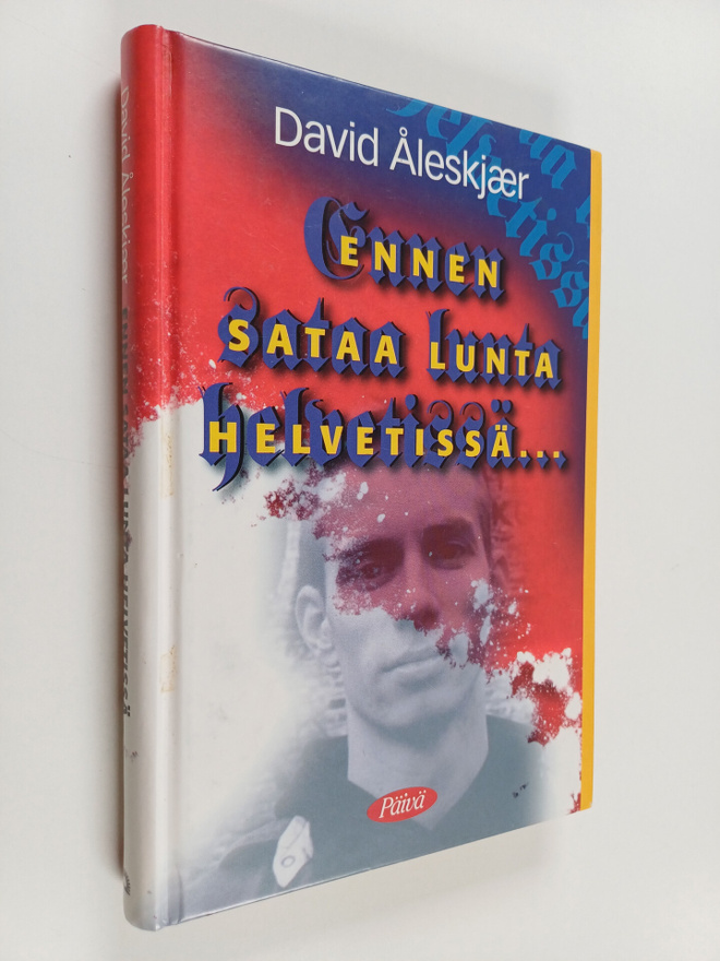 David Åleskjär : Ennen sataa lunta helvetissä : David Åle...