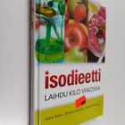 Kristina Andersson ym. : Isodieetti : laihdu kilo viikossa - pikkukuva 1