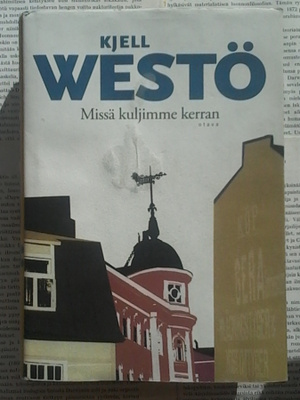 Kjell Westö - Missä kuljimme kerran (sid.)