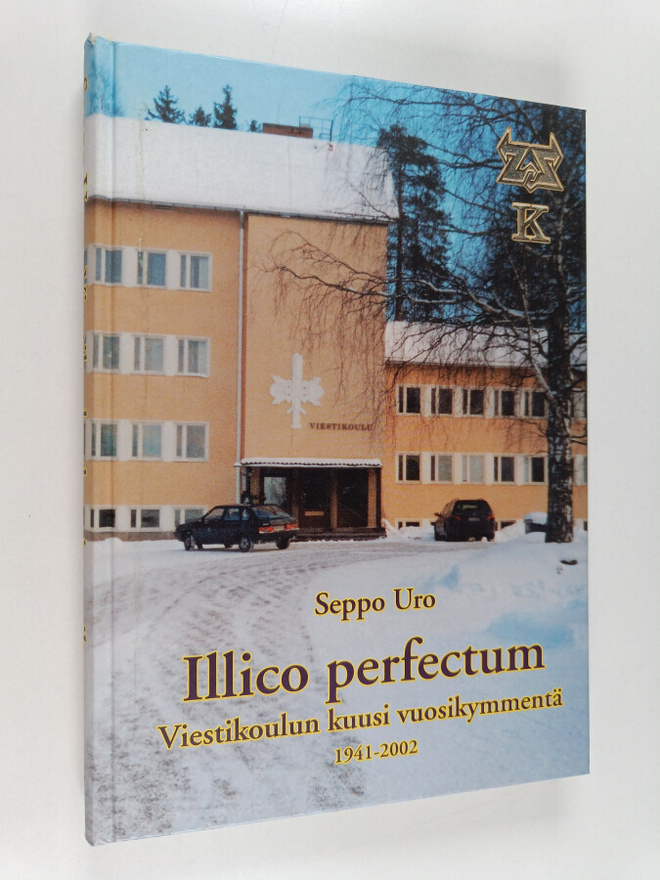 Seppo Uro : Illico perfectum : viestikoulun kuusi vuosiky...