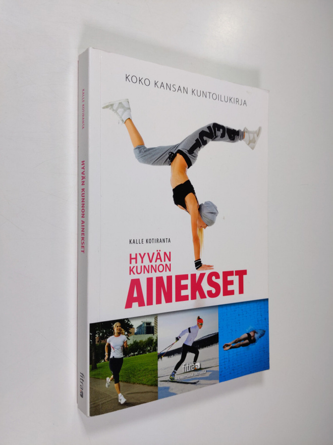 Kalle Kotiranta : Hyvän kunnon ainekset - koko kansan kun...