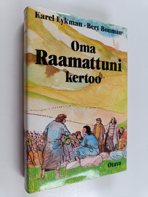 Karel Eykman ym. : Oma Raamattuni kertoo