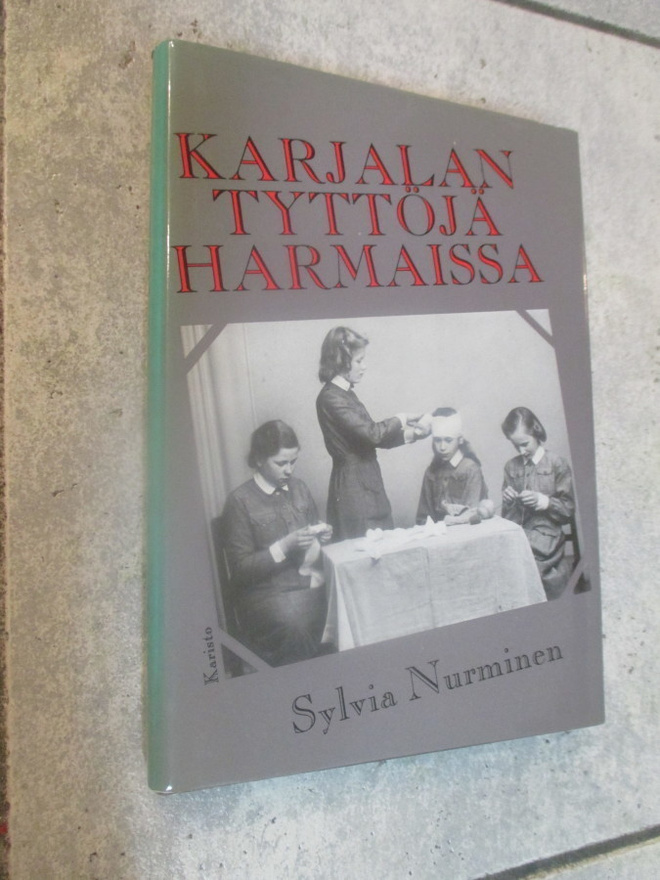 KARJALAN TYTTÖ HARMAISSA - sylvia nurminen + SIGNEERAUS