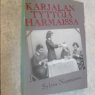 KARJALAN TYTTÖ HARMAISSA - sylvia nurminen + SIGNEERAUS - pikkukuva 1
