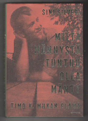 SINI SILVERI »MILTÄ MÄNNYSTÄ TUNTUU OLLA MÄNTY»