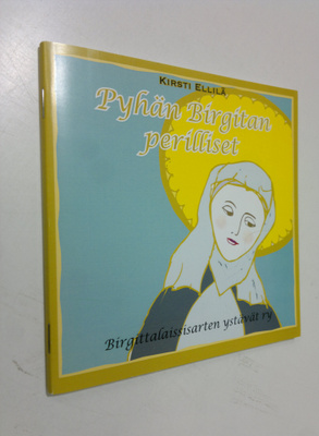 Kirsti Ellilä : Pyhän Birgitan perilliset