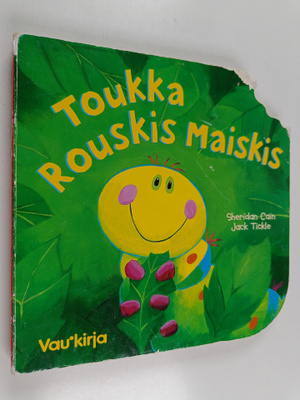 Sheridan Cain : Toukka rouskis maiskis