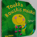 Sheridan Cain : Toukka rouskis maiskis - pikkukuva 1