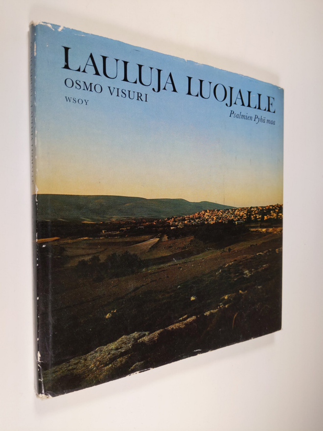 Osmo Visuri : Lauluja Luojalle : Psalmien Pyhä maa