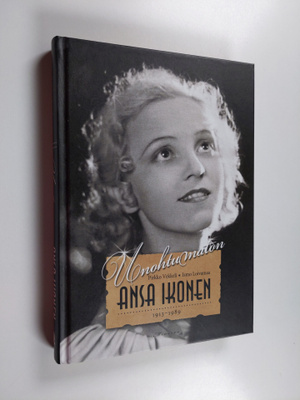Pirkko Vekkeli : Unohtumaton Ansa Ikonen 1913-1989