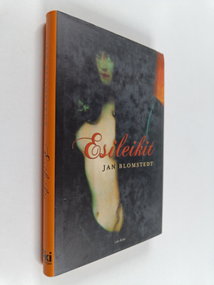 Jan Blomstedt : Esileikit : romaani
