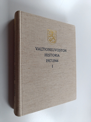 Heikki Hosia : Valtioneuvoston historia 1917-1966 : 1 osa